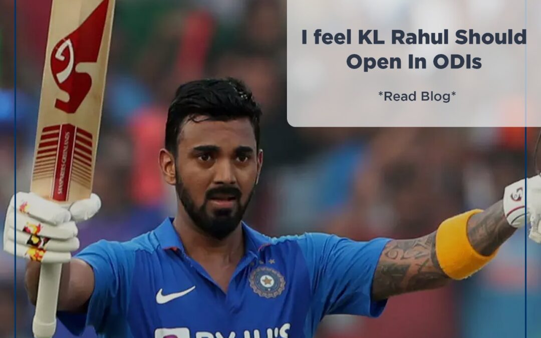 I feel KL Rahul Should Open In ODIs