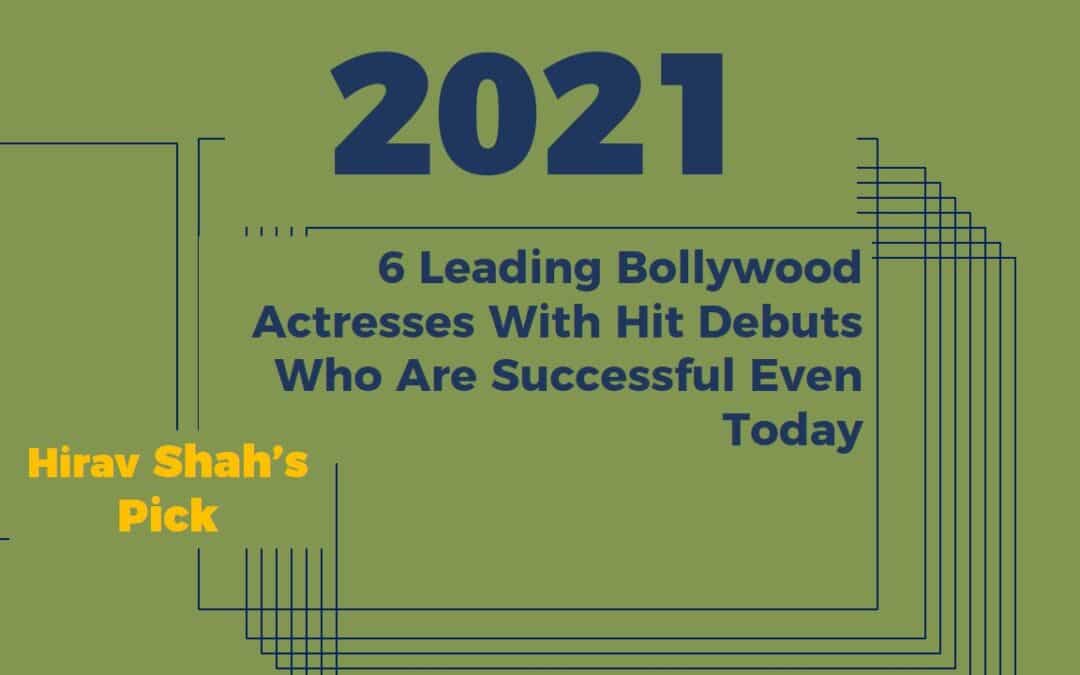 6 Leading Bollywood Actresses With Hit Debuts, Who Are Successful Even Today !!