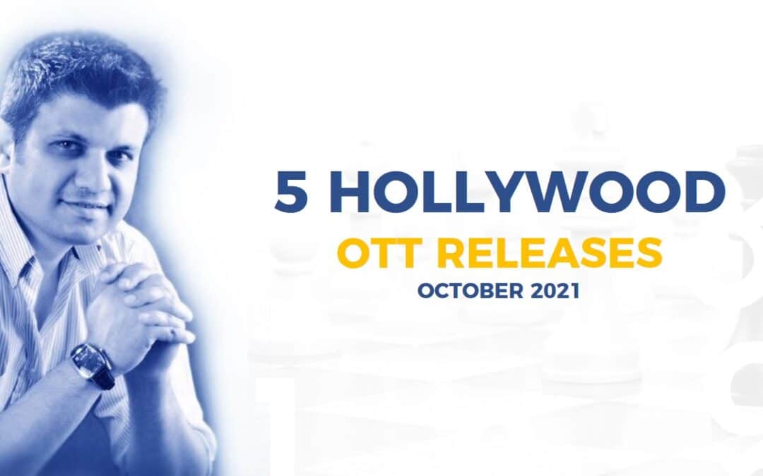 5 Hollywood OTT Releases, For October 2021.