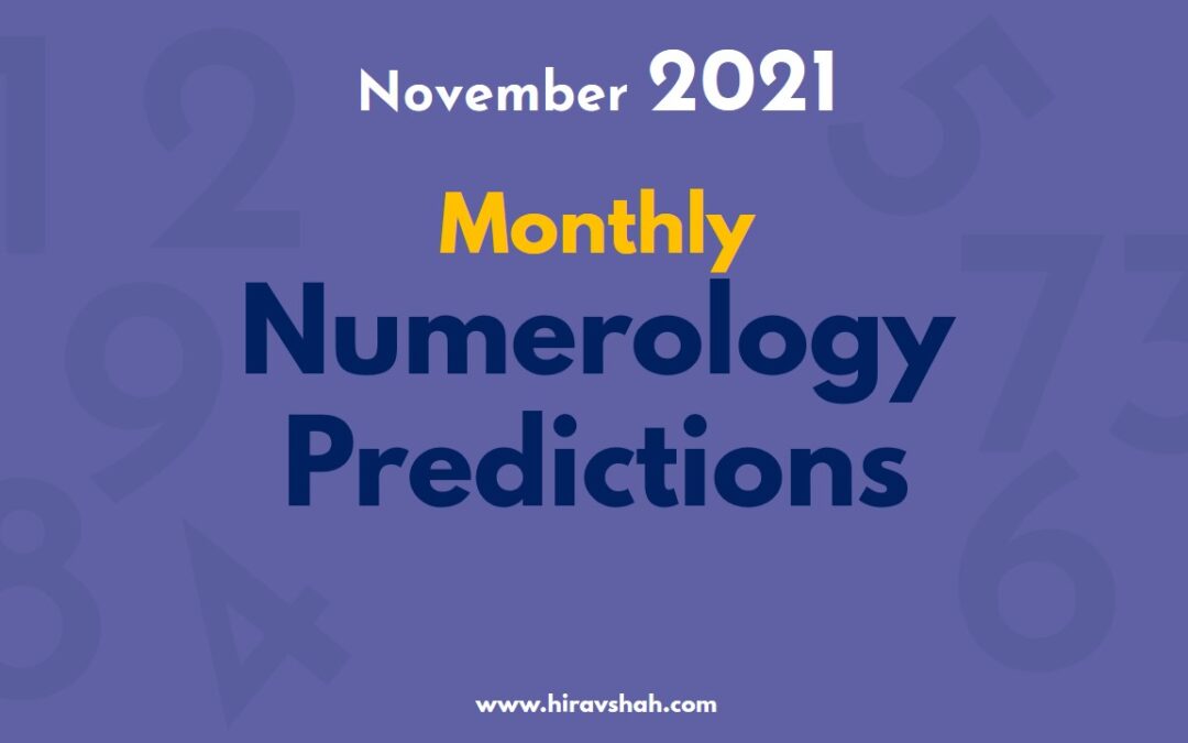 Monthly Numerology Predictions for ENTREPRENEURS from Business Astrologer and Astro-Strategist Hirav Shah for November 2021.
