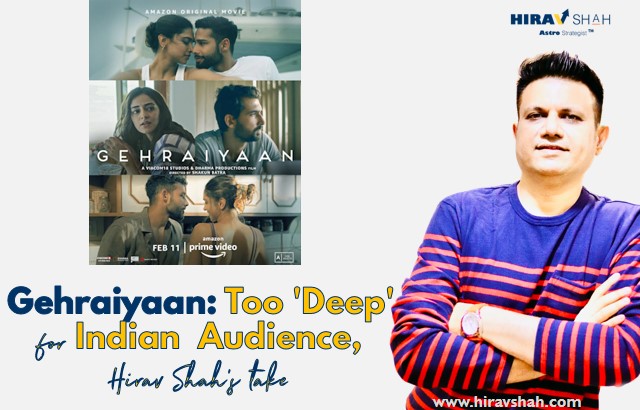 Gehraiyaan: Too ‘Deep’ for Indian  Audience, Hirav Shah’s take