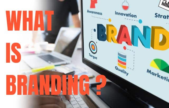 What is Branding and Why It Is Important for Your Business