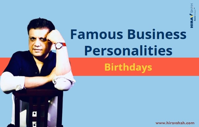 Famous Business Personalities Birthdays IN August 2022
