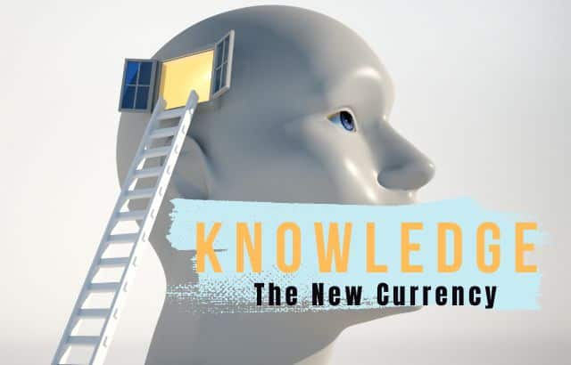 Knowledge Is The New Currency for the GLOBAL Economy