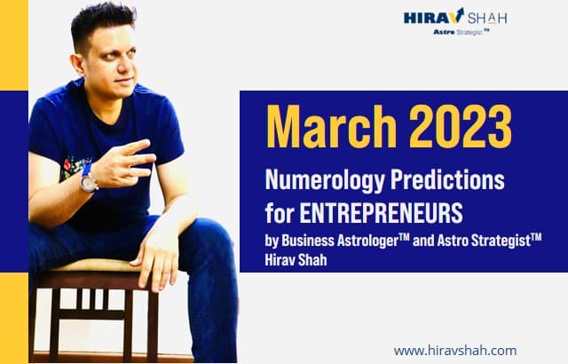 March 2023 Monthly Numerology Predictions for ENTREPRENEURS from Hirav Shah