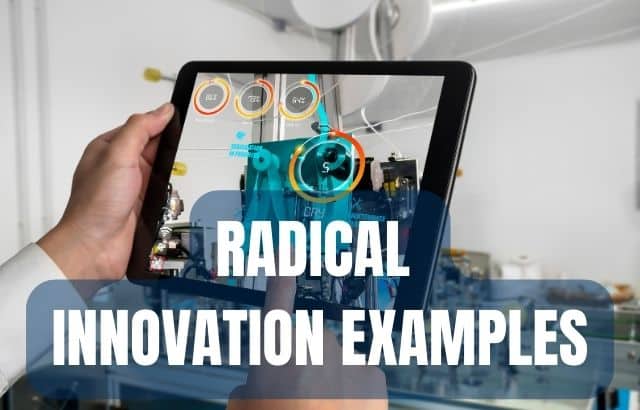 Radical Innovation Examples: Inspiring Transformations
