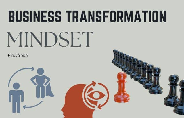 Business Transformation Mindset: destroy story of limitation to a story of success
