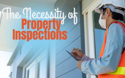 The Necessity of Property Inspections: A Comprehensive Guide for Homebuyers