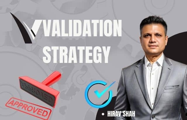 Validation Strategy-Tips and Tricks for a Winning Strategy