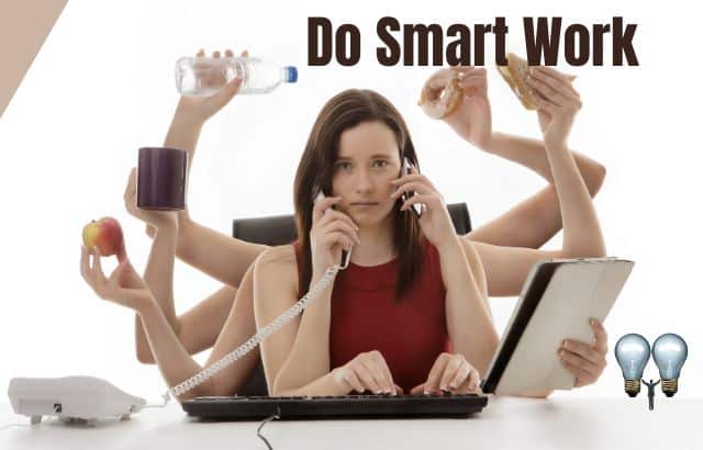 Do Smart Work, Not Just Hard Work