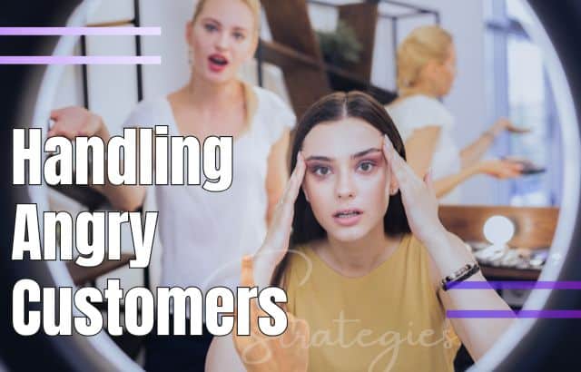 How to Effectively Handle Angry Customers: A Comprehensive Guide