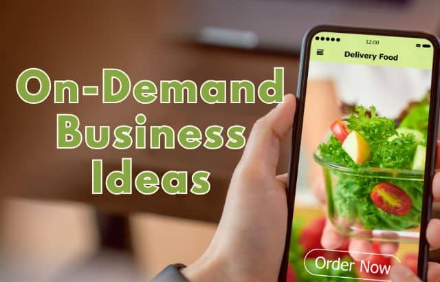 5 Business Ideas To Start a Successful On-Demand Business
