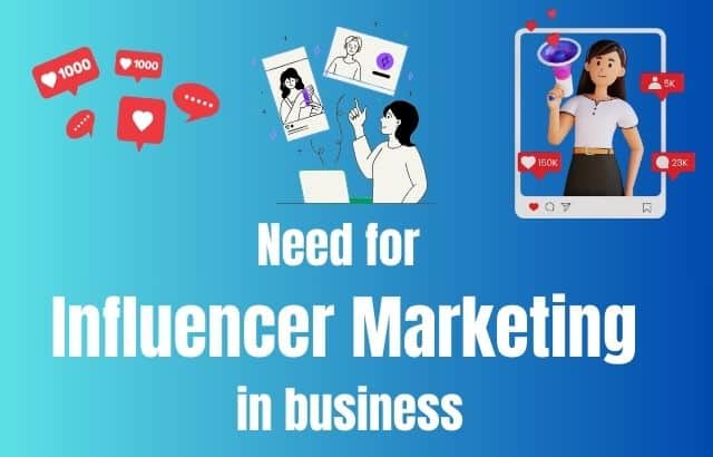 Need for Influencer Marketing in Business: A Deep Dive into Its Importance