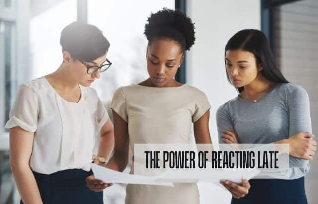 Reacting Late Efficiency: Strategic Tips for Better Decisions