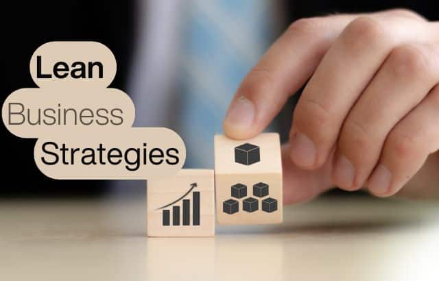Lean Business Strategies: Optimizing Efficiency and Reducing Waste Across Industries