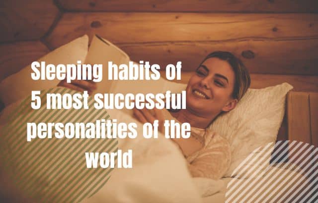 Sleeping habits of 5 most successful personalities of the world