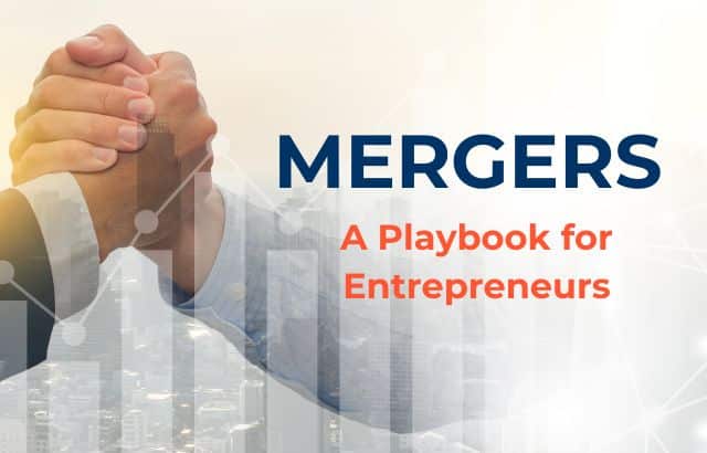 Demystifying Mergers: What is a Merger, Types of Mergers – A Playbook for Entrepreneurs