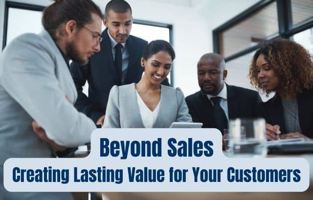 Lasting Value for Your Customers