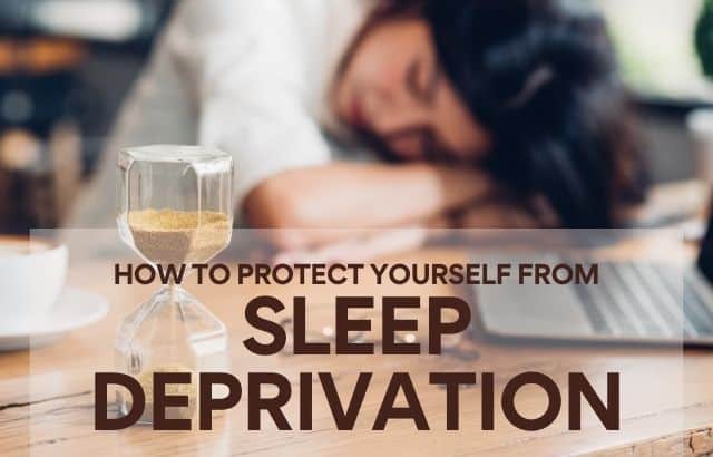 Sleep Deprivation Solutions: Tips to Protect Yourself