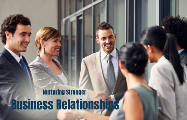 Nurturing Stronger Business Relationships on Your Journey