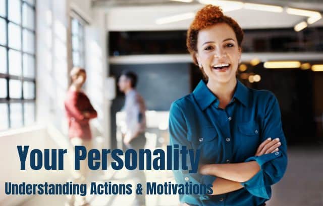 Your Personality: Understanding Actions & Motivations