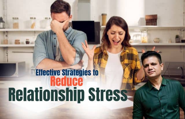 Effective Strategies to Reduce Relationship Stress