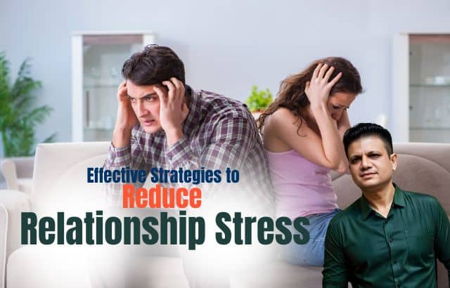 Effective Strategies to Reduce Relationship Stress