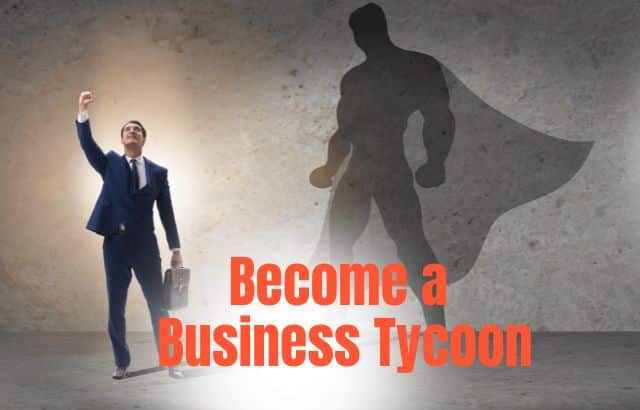 Recipe to Become a Business Tycoon: Your Guide to Entrepreneurial Success
