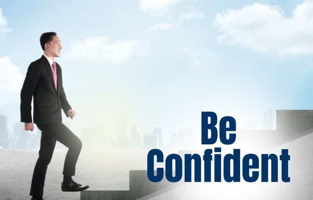 Be Confident - How Confidence Can Change Your Life