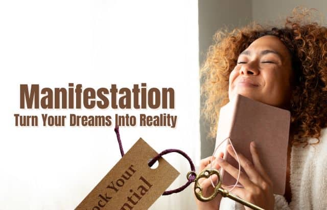 Manifestation: Turn Your Dreams Into Reality and Tap Your True Potential