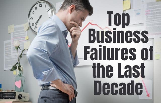 Top Business Failures of the Last Decade: Lessons for Aspiring Entrepreneurs