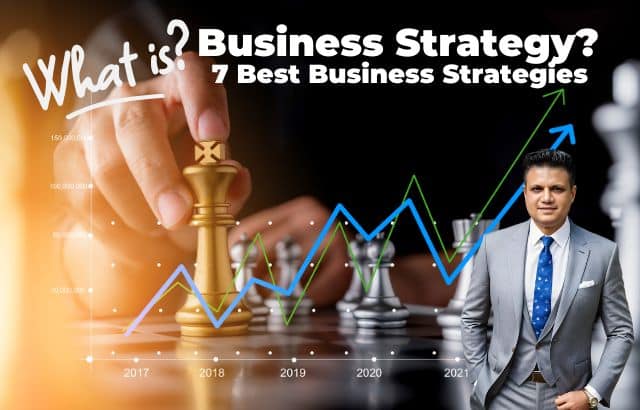 What is Business Strategy? 7 Best Business Strategy I’ve ever seen