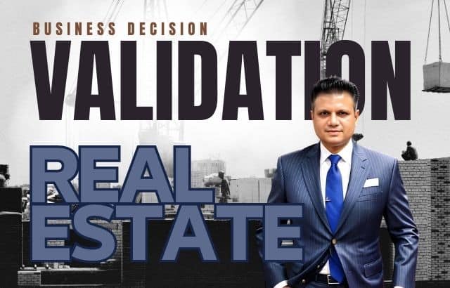 Real Estate Business Decision Validation: The Game-Changer for Builders & Investors