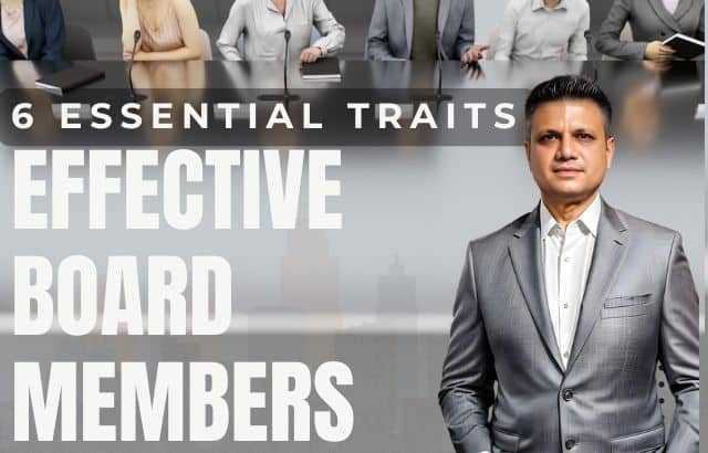 6 Essential Traits of Effective Board Members for Business Success