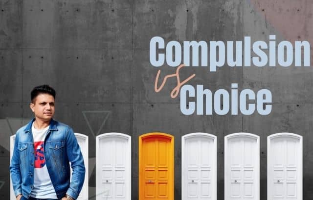 Compulsion vs. Choice: A Deeper Understanding and the Role of a Business Strategist