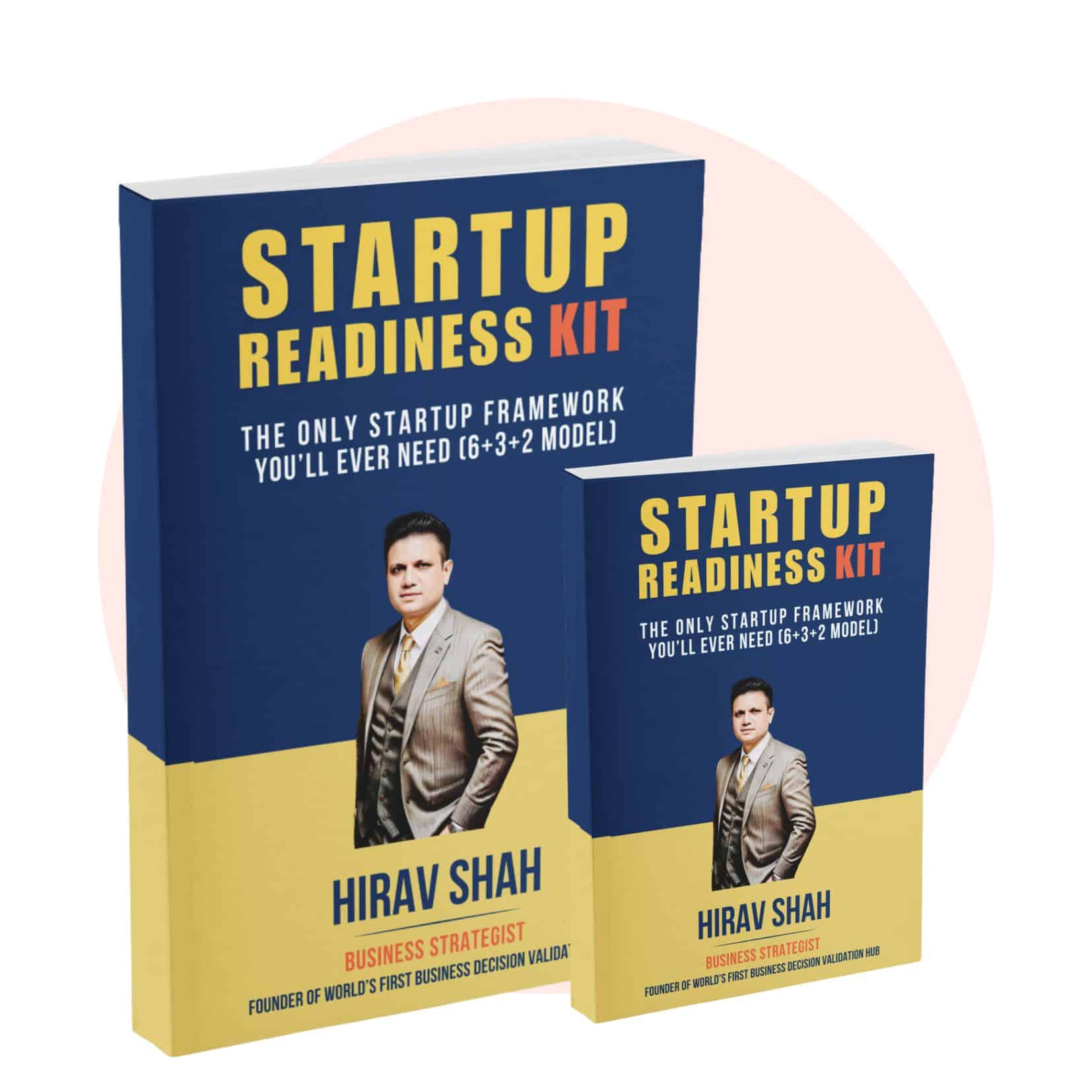 Startup Readiness Kit: Before You Quit, Read This-The Only Startup Framework You’ll Ever Need (6+3+2 Model)