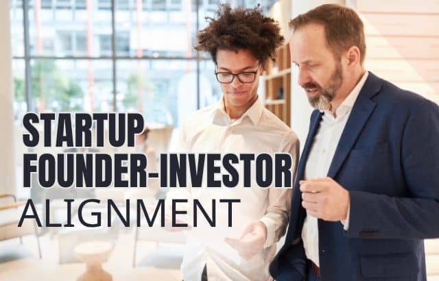 Startup Founder–Investor Alignment: 5 Things Founders Must Know Before Taking Capital—And 5 Things Investors Must Know Before Saying Yes