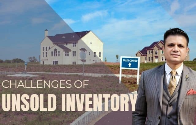 Understanding the Challenges of Unsold Inventory in Residential Real Estate and How to Overcome It